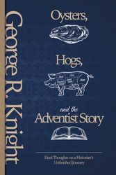 Oysters, Hogs, and the Adventist Story
